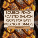 Bourbon Peach Roasted Salmon Recipe