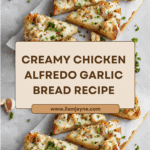 Chicken Alfredo Garlic Bread